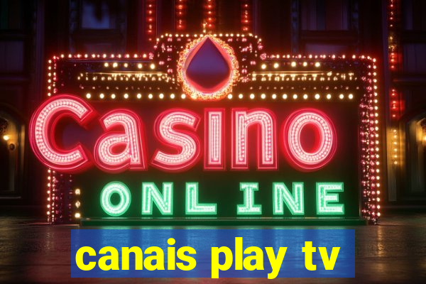 canais play tv